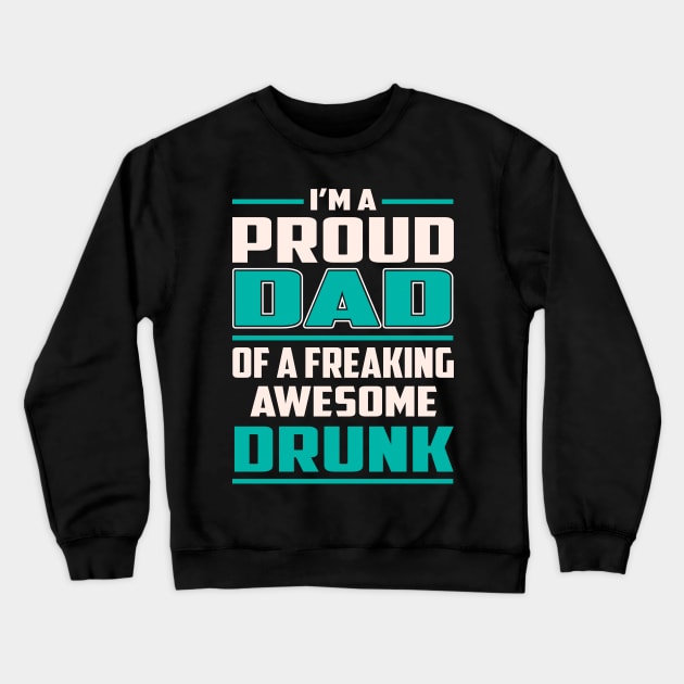 Proud DAD Drunk Crewneck Sweatshirt by Rento
